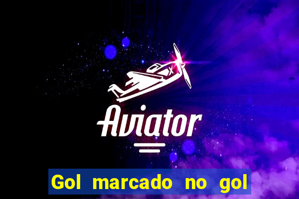 Gol marcado no gol marcado betano